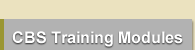 CBS Training Modules